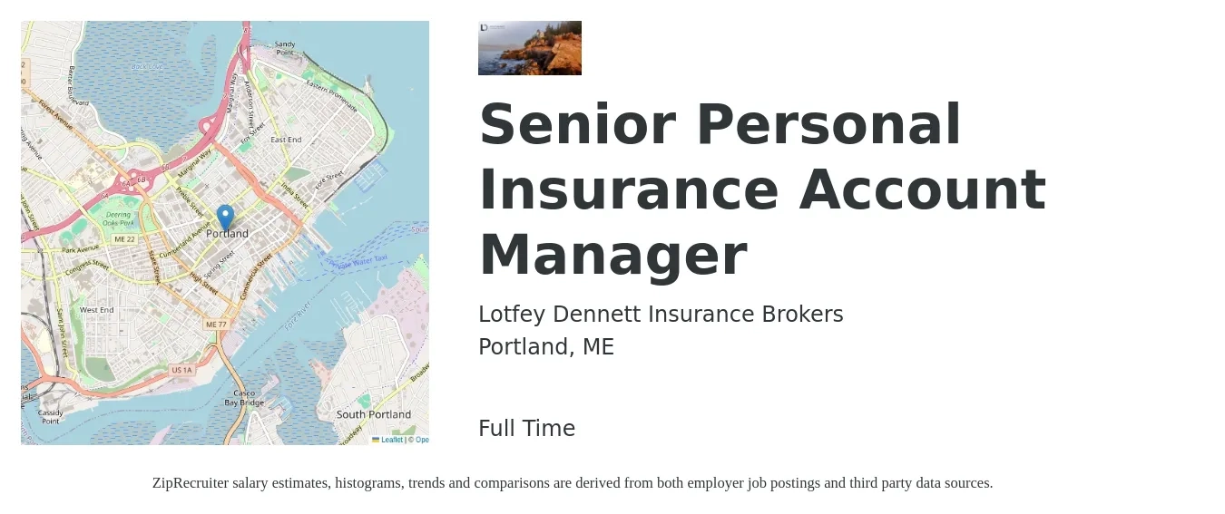 Lotfey Dennett Insurance Brokers job posting for a Senior Personal Insurance Account Manager in Portland, ME with a salary of $75,000 to $90,000 Yearly with a map of Portland location.