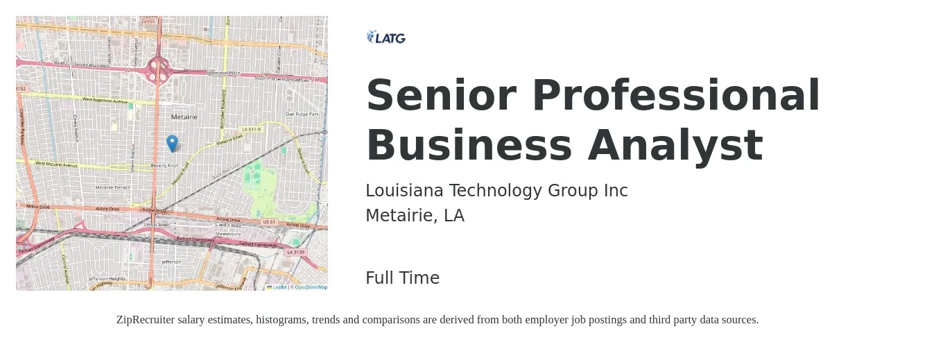 Louisiana Technology Group Inc job posting for a Senior Professional Business Analyst in Metairie, LA with a salary of $85,500 to $110,500 Yearly with a map of Metairie location.