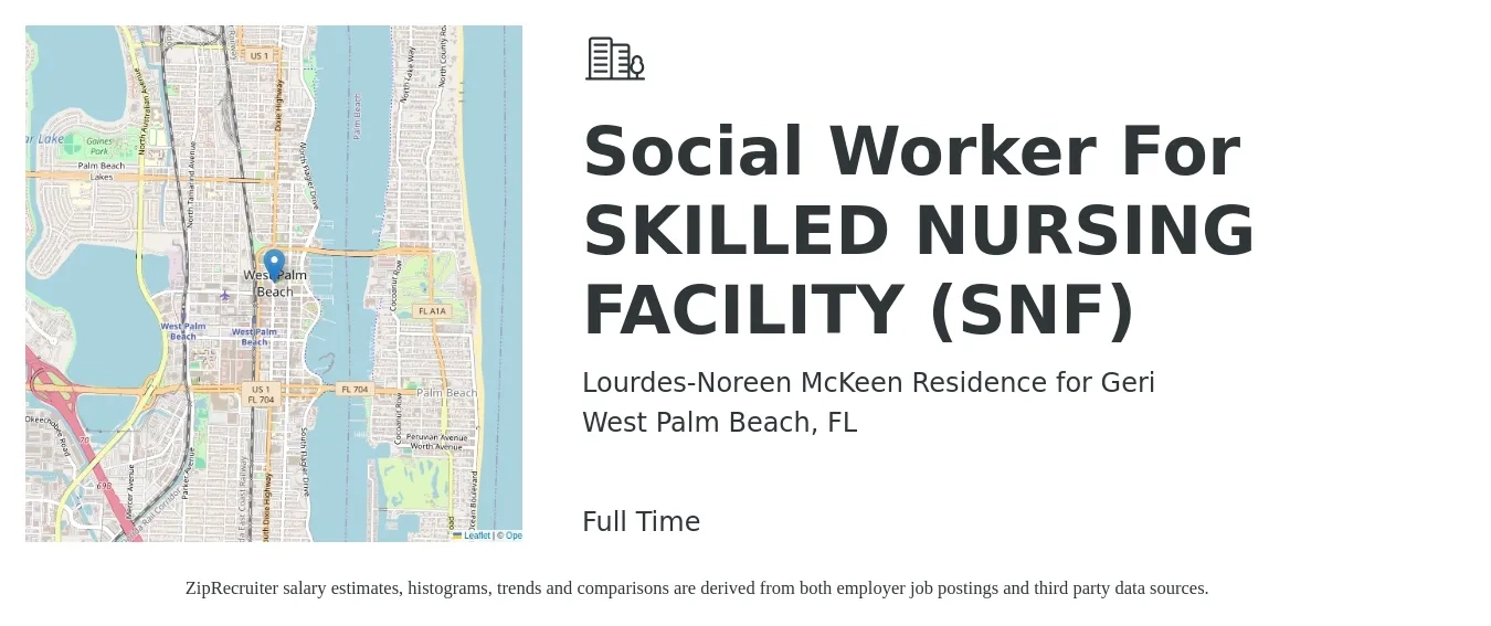 Lourdes-Noreen McKeen Residence for Geri job posting for a Social Worker For SKILLED NURSING FACILITY (SNF) in West Palm Beach, FL with a salary of $57,100 to $88,500 Yearly with a map of West Palm Beach location.