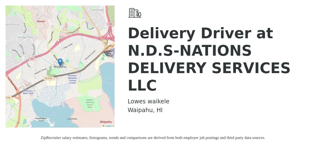 Lowes waikele job posting for a Delivery Driver at N.D.S-NATIONS DELIVERY SERVICES LLC in Waipahu, HI with a salary of $17 to $21 Hourly with a map of Waipahu location.