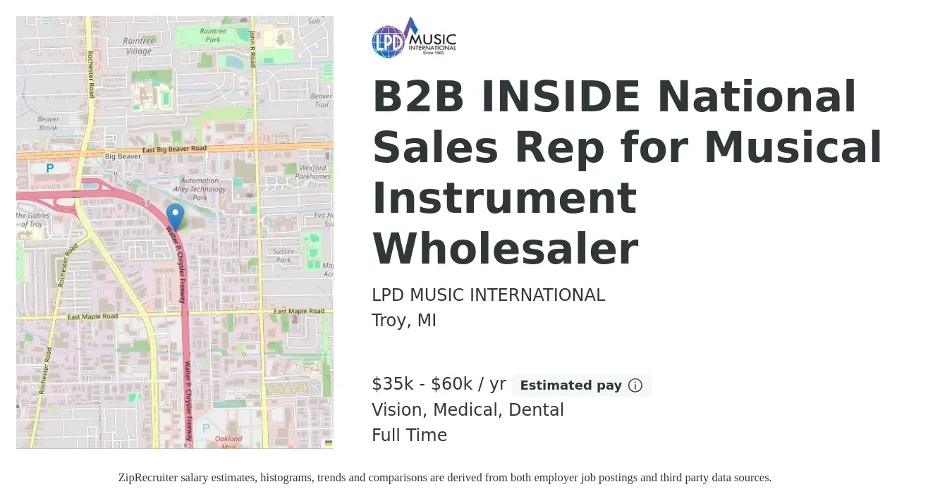 LPD MUSIC INTERNATIONAL job posting for a B2B INSIDE National Sales Rep for Musical Instrument Wholesaler in Troy, MI with a salary of $35,000 to $60,000 Yearly (plus commission) and benefits including medical, pto, retirement, vision, dental, and life_insurance with a map of Troy location.