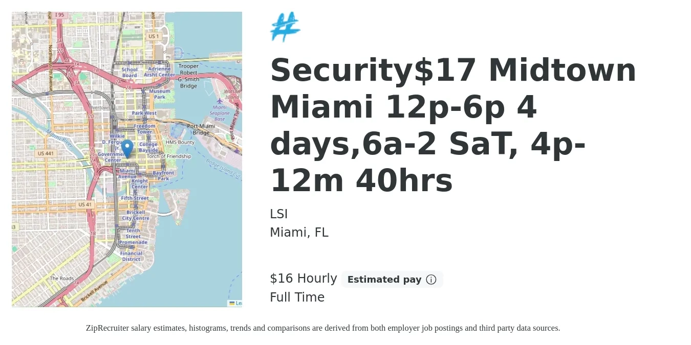 LSI job posting for a Security$17 Midtown Miami 12p-6p 4 days,6a-2 SaT, 4p-12m 40hrs in Miami, FL with a salary of $17 Hourly with a map of Miami location.