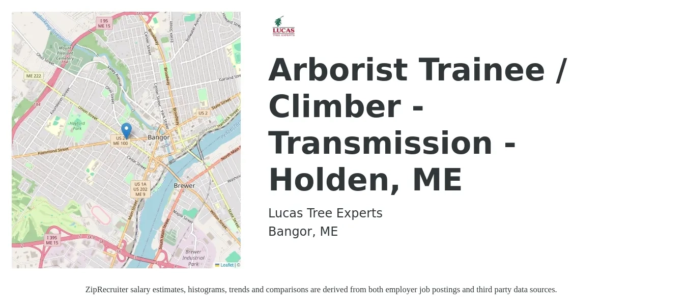 Lucas Tree Experts job posting for a Arborist Trainee / Climber - Transmission - Holden, ME in Bangor, ME with a salary of $17 to $22 Hourly with a map of Bangor location.