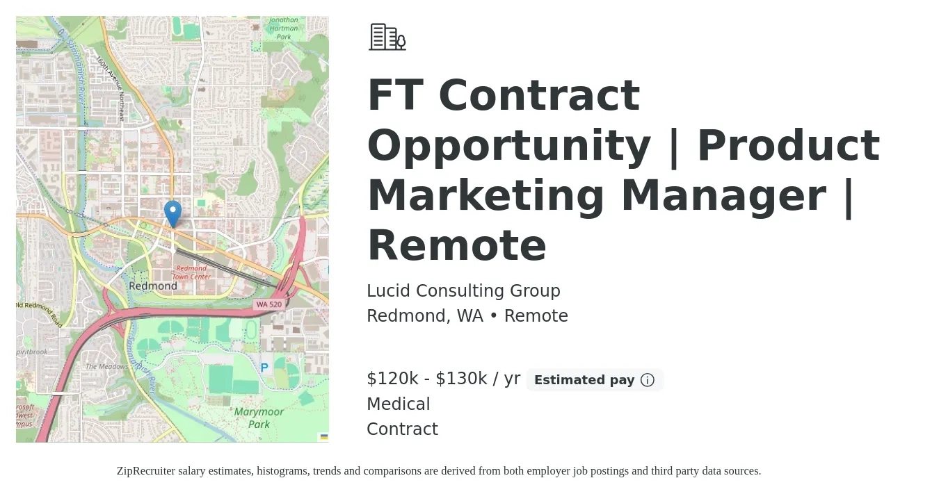 Lucid Consulting Group job posting for a FT Contract Opportunity | Product Marketing Manager | Remote in Redmond, WA with a salary of $120,000 to $130,000 Yearly and benefits including medical, and pto with a map of Redmond location.