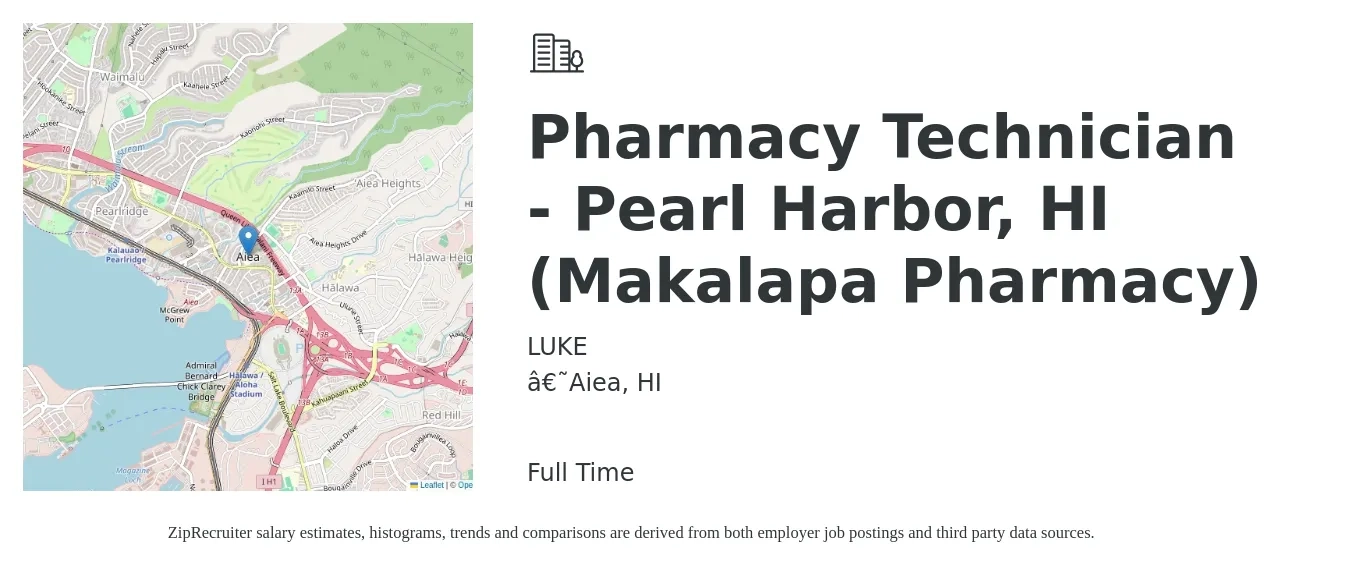 LUKE job posting for a Pharmacy Technician - Pearl Harbor, HI (Makalapa Pharmacy) in ‘Aiea, HI with a salary of $17 to $21 Hourly with a map of ‘Aiea location.