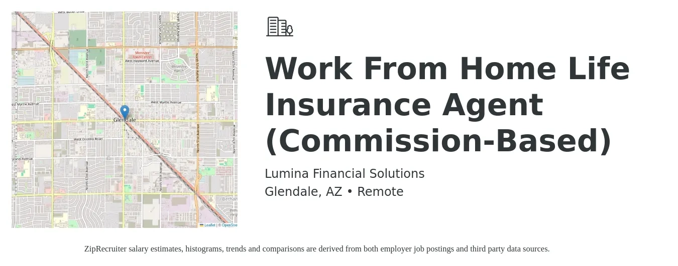 Lumina Financial Solutions job posting for a Work From Home Life Insurance Agent (Commission-Based) in Glendale, AZ with a salary of $150,000 Yearly with a map of Glendale location.