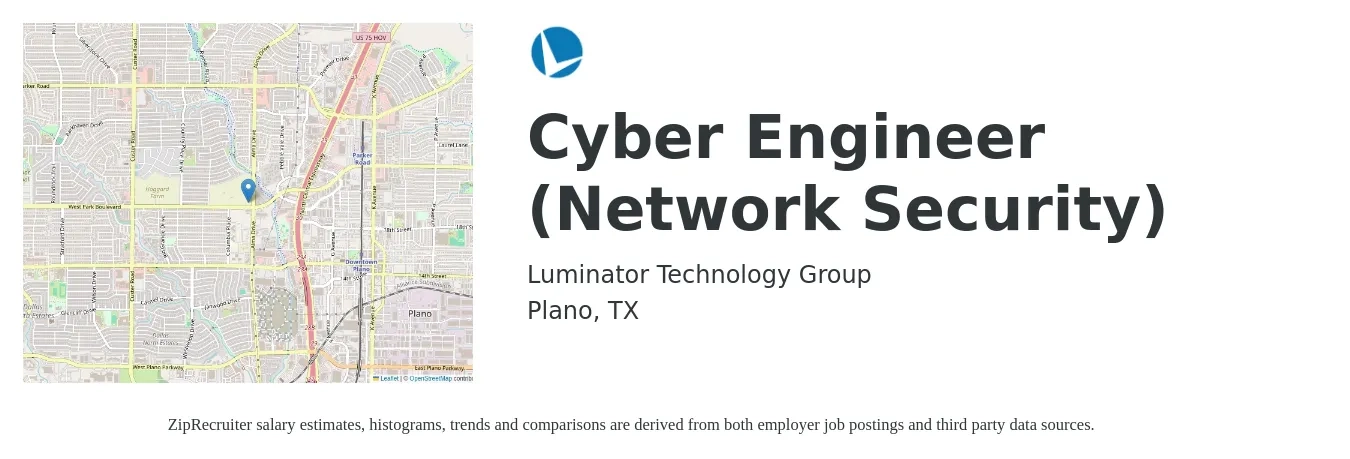 Luminator Technology Group job posting for a Cyber Engineer (Network Security) in Plano, TX with a salary of $95,300 to $132,700 Yearly with a map of Plano location.