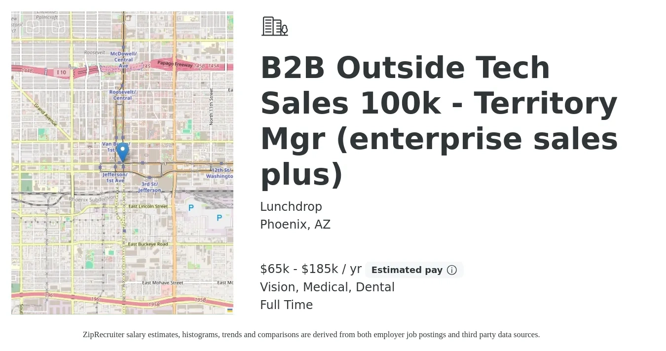 Lunchdrop job posting for a B2B Outside Tech Sales 100k - Territory Mgr (enterprise sales plus) in Phoenix, AZ with a salary of $65,000 to $185,589 Yearly and benefits including vision, dental, and medical with a map of Phoenix location.
