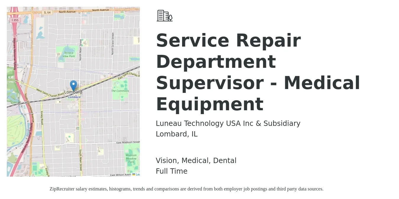 Luneau Technology USA Inc & Subsidiary job posting for a Service Repair Department Supervisor - Medical Equipment in Lombard, IL with a salary of $56,100 to $82,200 Yearly and benefits including retirement, vision, dental, life_insurance, and medical with a map of Lombard location.