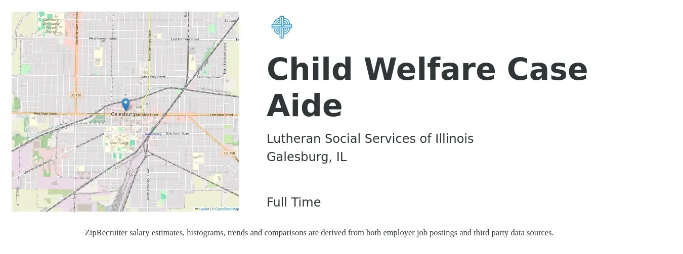 Lutheran Social Services of Illinois job posting for a Child Welfare Case Aide in Galesburg, IL with a salary of $16 to $18 Hourly with a map of Galesburg location.