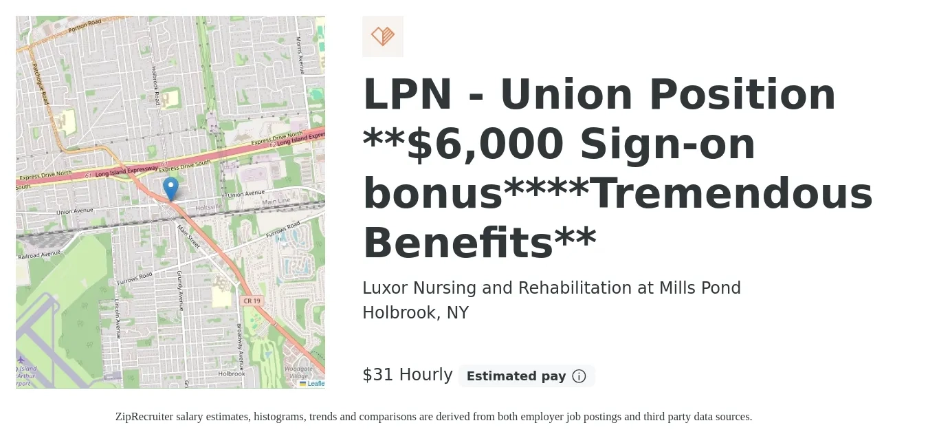 Luxor Nursing and Rehabilitation at Mills Pond job posting for a LPN - Union Position **$6,000 Sign-on bonus****Tremendous Benefits** in Holbrook, NY with a salary of $33 to $33 Hourly with a map of Holbrook location.