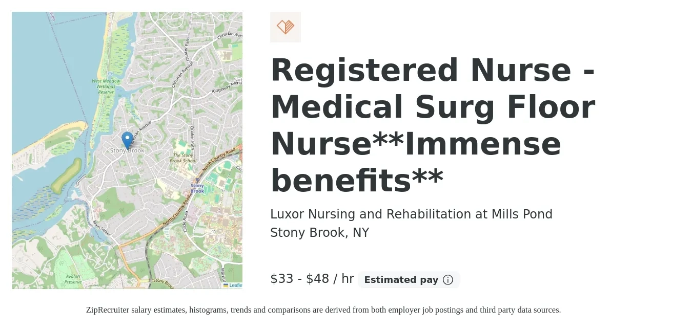 Luxor Nursing and Rehabilitation at Mills Pond job posting for a Registered Nurse - Medical Surg Floor Nurse**Immense benefits** in Stony Brook, NY with a salary of $35 to $50 Hourly with a map of Stony Brook location.