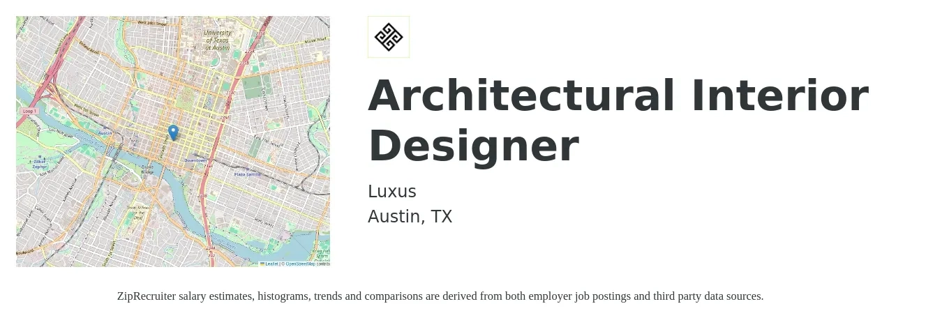 Luxus job posting for a Architectural Interior Designer in Austin, TX with a salary of $56,600 to $80,900 Yearly with a map of Austin location.