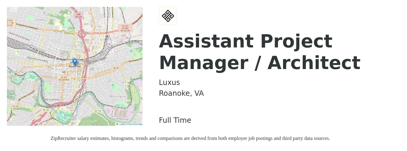 Luxus job posting for a Assistant Project Manager / Architect in Roanoke, VA with a salary of $78,100 to $104,400 Yearly with a map of Roanoke location.