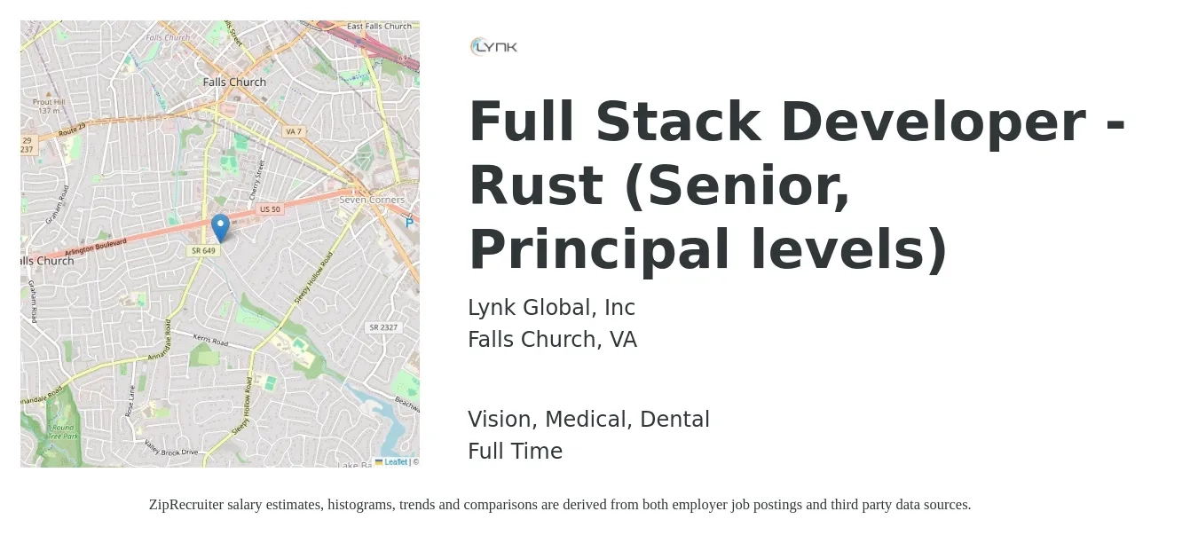 Lynk Global, Inc job posting for a Full Stack Developer - Rust (Senior, Principal levels) in Falls Church, VA with a salary of $55 to $76 Hourly and benefits including vision, dental, medical, pto, and retirement with a map of Falls Church location.