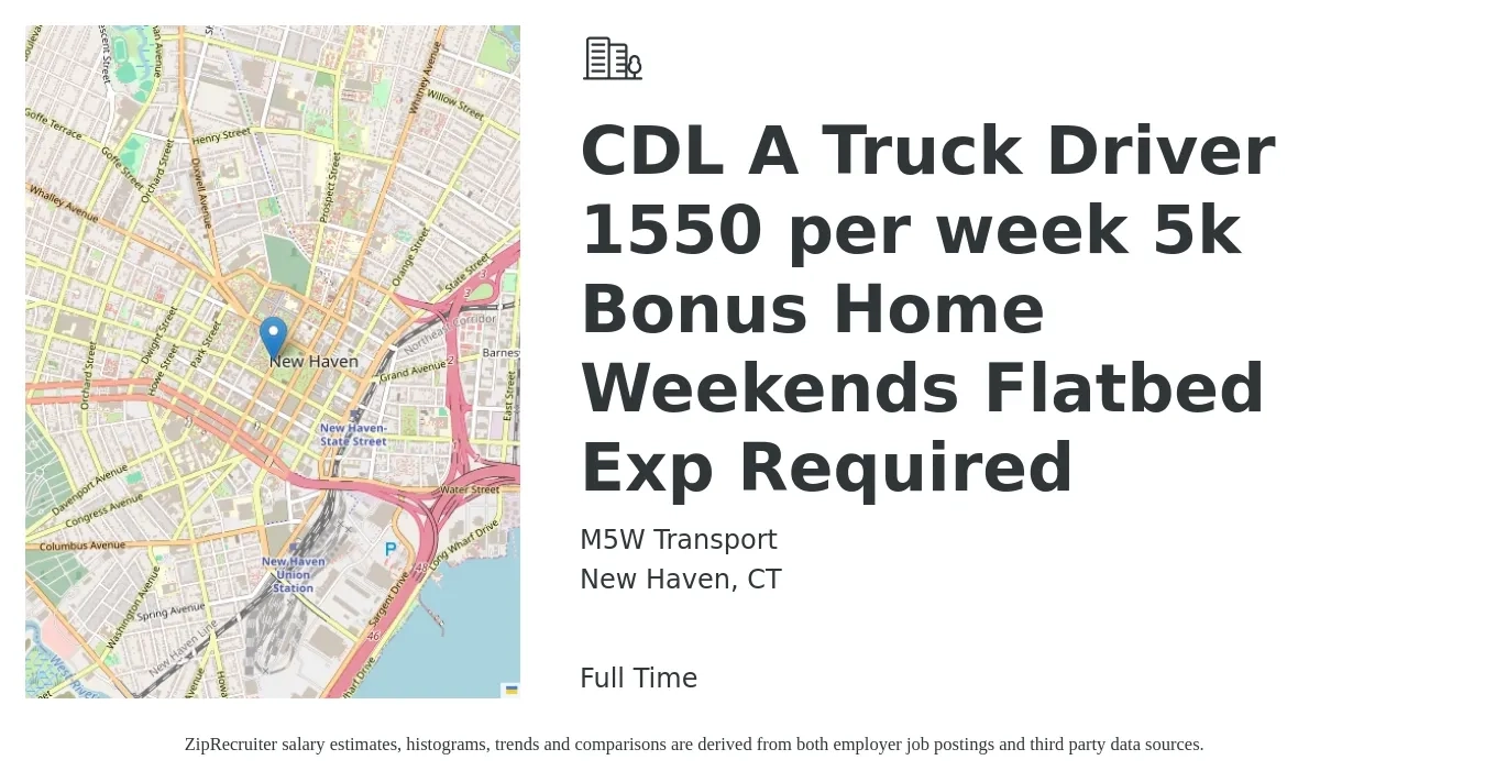 M5W Transport job posting for a CDL A Truck Driver 1550 per week 5k Bonus Home Weekends Flatbed Exp Required in New Haven, CT with a salary of $1,500 to $1,600 Weekly with a map of New Haven location.