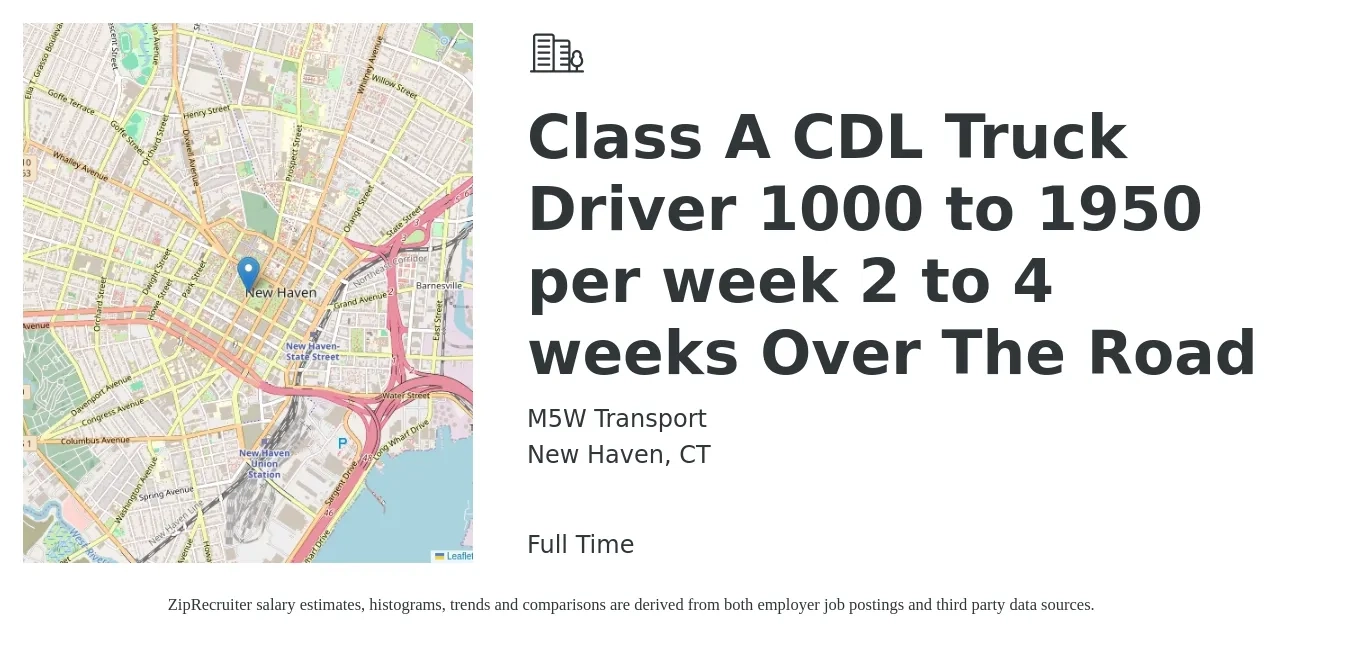 M5W Transport job posting for a Class A CDL Truck Driver 1000 to 1950 per week 2 to 4 weeks Over The Road in New Haven, CT with a salary of $1,000 to $1,950 Weekly with a map of New Haven location.