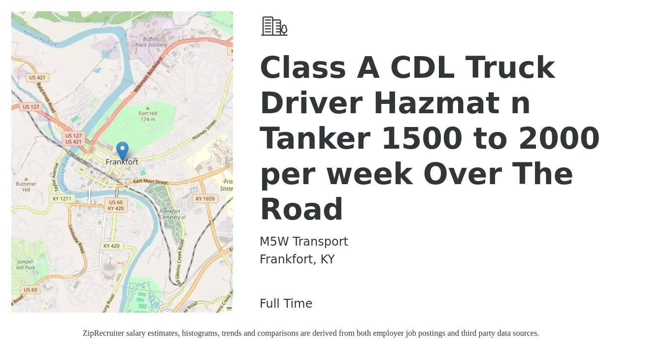 M5W Transport job posting for a Class A CDL Truck Driver Hazmat n Tanker 1500 to 2000 per week Over The Road in Frankfort, KY with a salary of $1,500 to $2,000 Weekly with a map of Frankfort location.