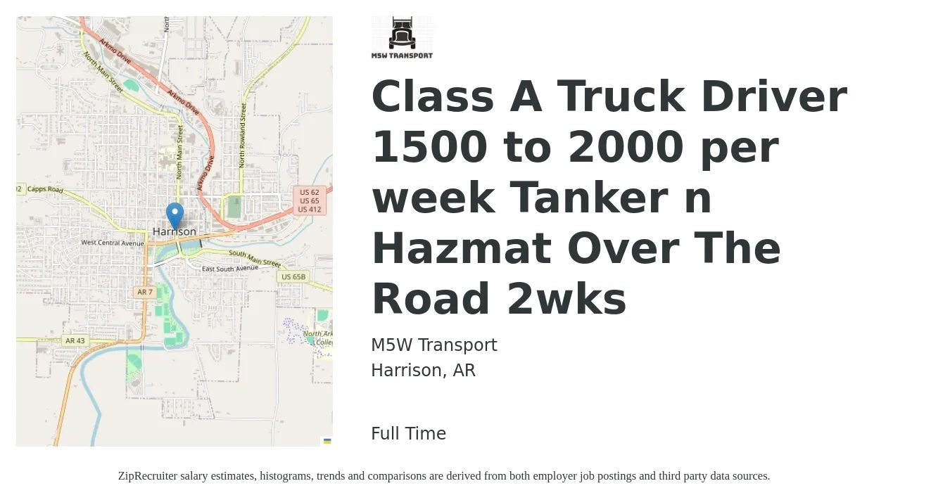 M5W Transport job posting for a Class A Truck Driver 1500 to 2000 per week Tanker n Hazmat Over The Road 2wks in Harrison, AR with a salary of $1,500 to $2,000 Weekly with a map of Harrison location.
