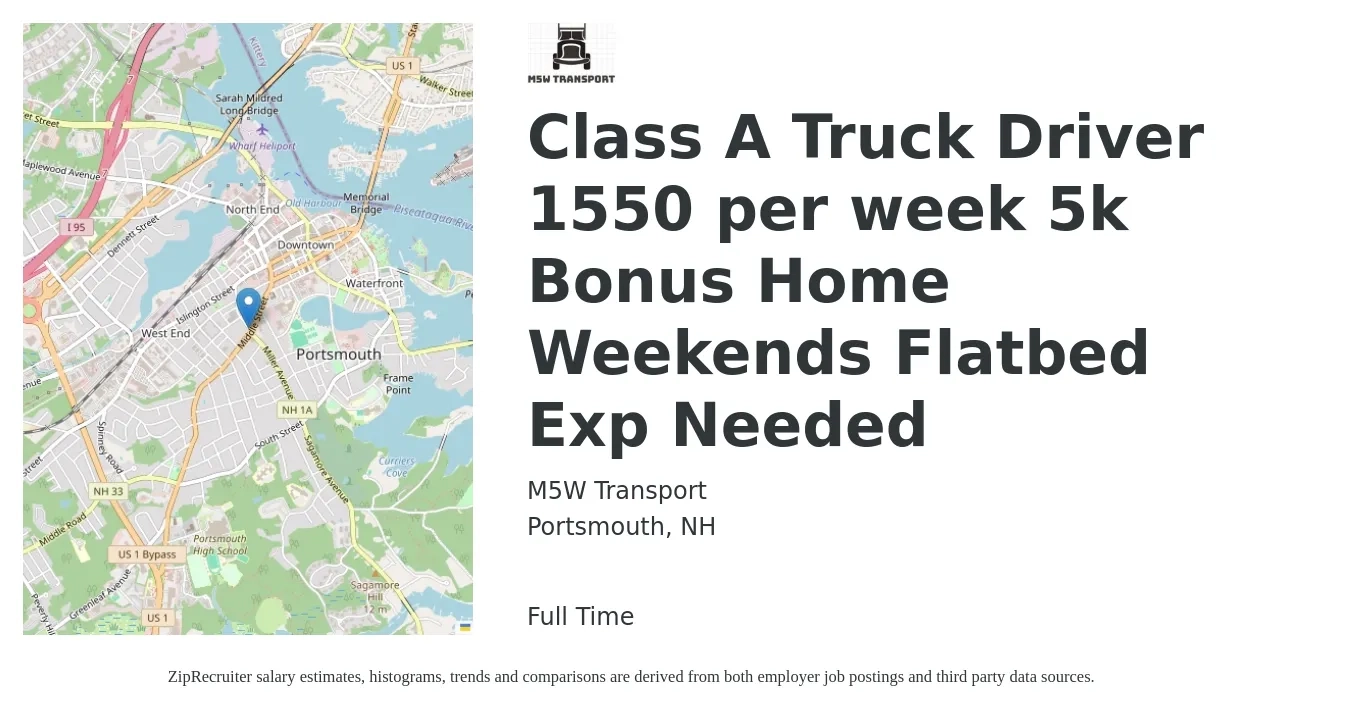 M5W Transport job posting for a Class A Truck Driver 1550 per week 5k Bonus Home Weekends Flatbed Exp Needed in Portsmouth, NH with a salary of $1,500 to $1,600 Weekly with a map of Portsmouth location.
