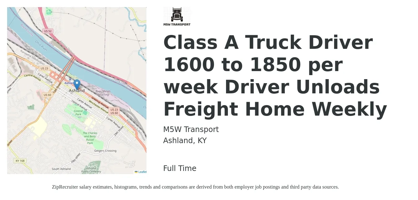 M5W Transport job posting for a Class A Truck Driver 1600 to 1850 per week Driver Unloads Freight Home Weekly in Ashland, KY with a salary of $5,000 Weekly with a map of Ashland location.