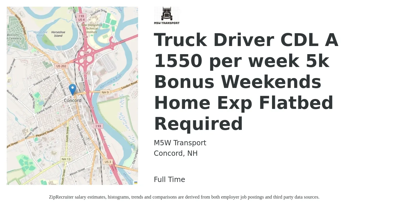 M5W Transport job posting for a Truck Driver CDL A 1550 per week 5k Bonus Weekends Home Exp Flatbed Required in Concord, NH with a salary of $1,500 to $1,600 Weekly with a map of Concord location.