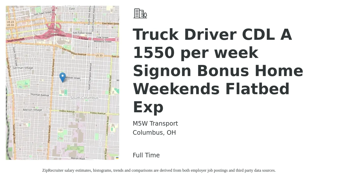 M5W Transport job posting for a Truck Driver CDL A 1550 per week Signon Bonus Home Weekends Flatbed Exp in Columbus, OH with a salary of $1,500 to $1,600 Weekly with a map of Columbus location.
