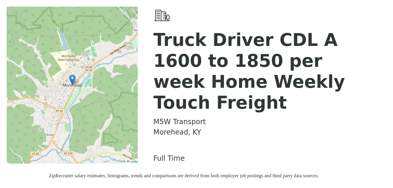M5W Transport job posting for a Truck Driver CDL A 1600 to 1850 per week Home Weekly Touch Freight in Morehead, KY with a salary of $1,600 to $1,850 Weekly with a map of Morehead location.