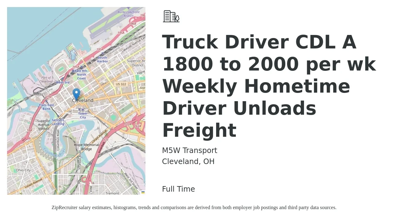 M5W Transport job posting for a Truck Driver CDL A 1800 to 2000 per wk Weekly Hometime Driver Unloads Freight in Cleveland, OH with a salary of $1,800 to $2,000 Weekly with a map of Cleveland location.