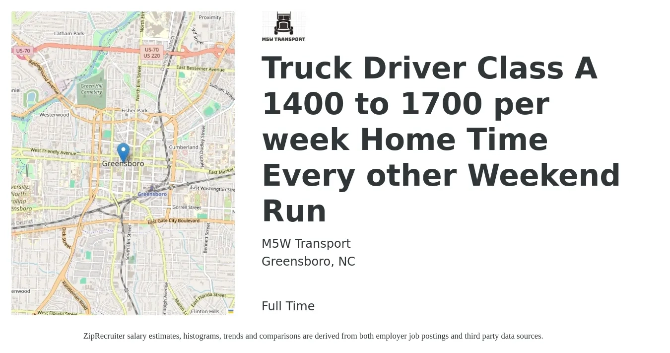 M5W Transport job posting for a Truck Driver Class A 1400 to 1700 per week Home Time Every other Weekend Run in Greensboro, NC with a salary of $1,400 to $1,700 Weekly with a map of Greensboro location.