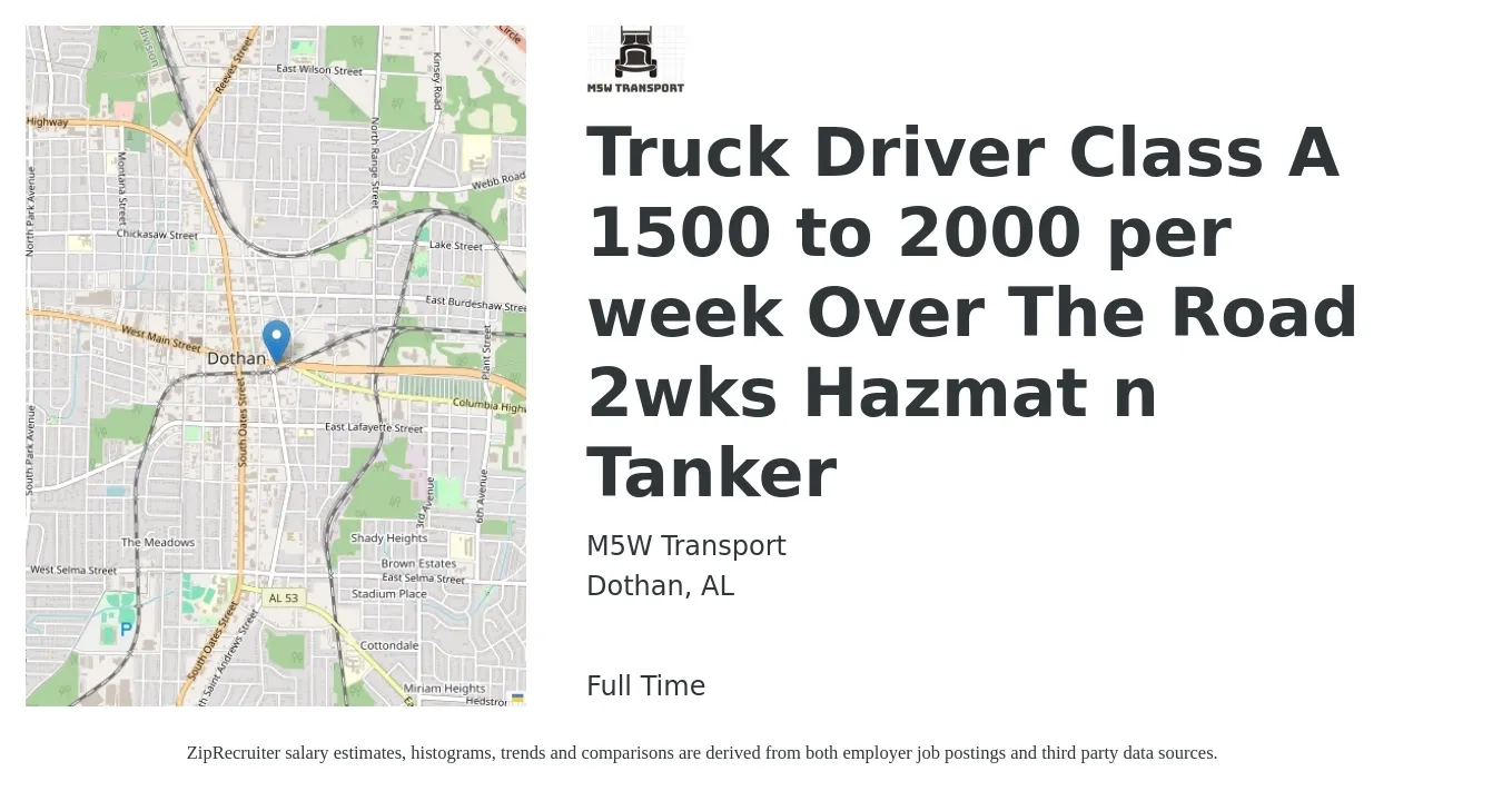 M5W Transport job posting for a Truck Driver Class A 1500 to 2000 per week Over The Road 2wks Hazmat n Tanker in Dothan, AL with a salary of $1,500 to $2,000 Weekly with a map of Dothan location.