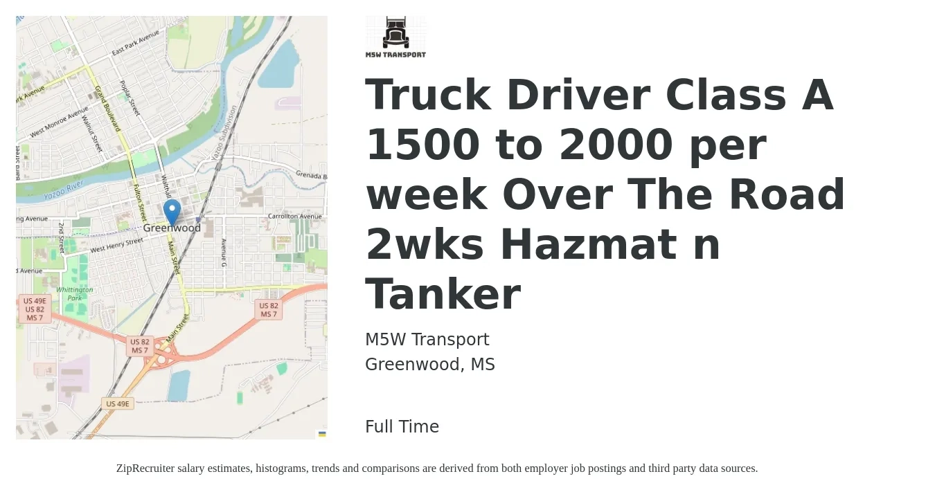 M5W Transport job posting for a Truck Driver Class A 1500 to 2000 per week Over The Road 2wks Hazmat n Tanker in Greenwood, MS with a salary of $1,500 to $2,000 Weekly with a map of Greenwood location.