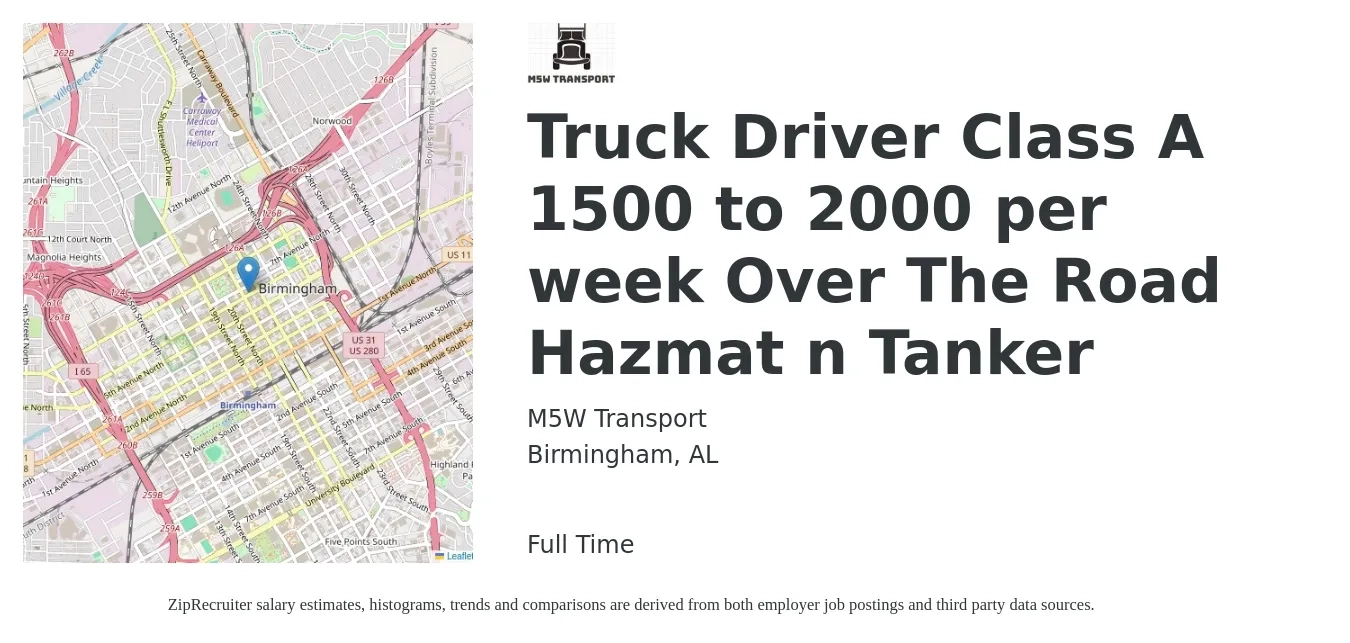 M5W Transport job posting for a Truck Driver Class A 1500 to 2000 per week Over The Road Hazmat n Tanker in Birmingham, AL with a salary of $1,500 to $2,000 Weekly with a map of Birmingham location.