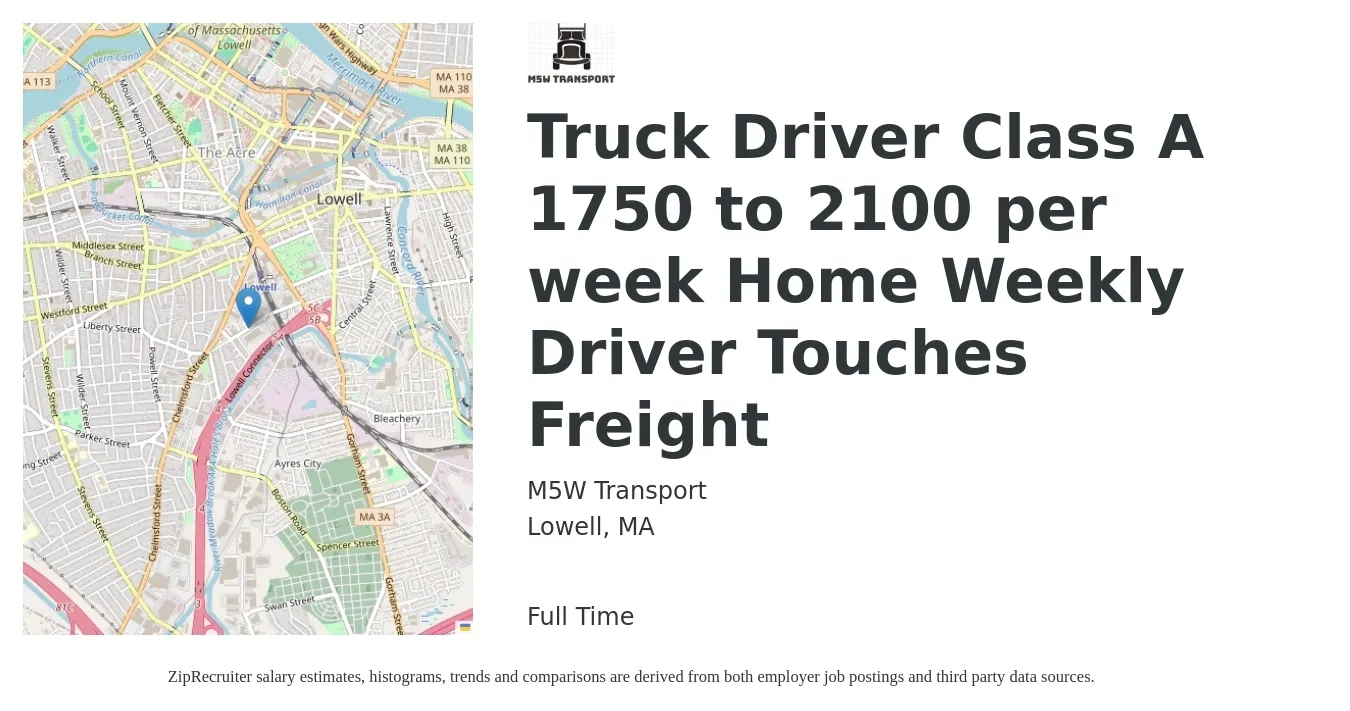 M5W Transport job posting for a Truck Driver Class A 1750 to 2100 per week Home Weekly Driver Touches Freight in Lowell, MA with a salary of $1,750 to $2,100 Weekly with a map of Lowell location.