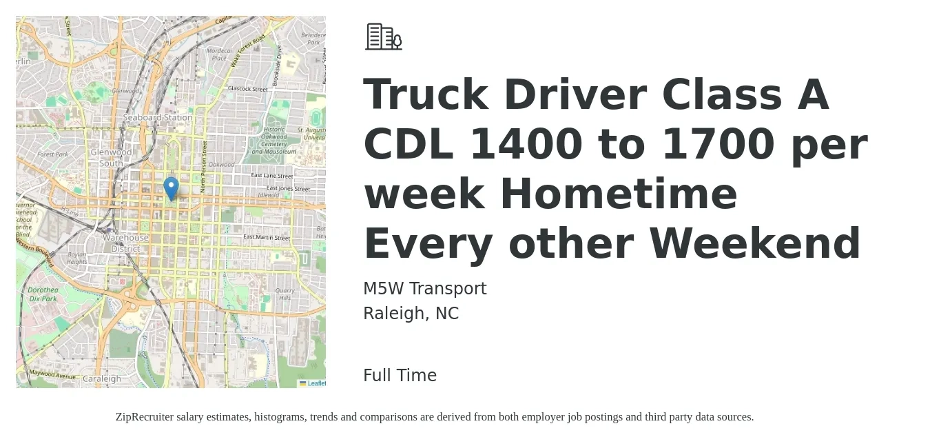 M5W Transport job posting for a Truck Driver Class A CDL 1400 to 1700 per week Hometime Every other Weekend in Raleigh, NC with a salary of $1,400 to $1,700 Weekly with a map of Raleigh location.