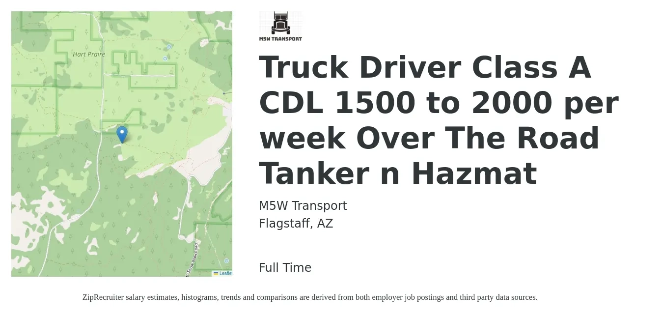M5W Transport job posting for a Truck Driver Class A CDL 1500 to 2000 per week Over The Road Tanker n Hazmat in Flagstaff, AZ with a salary of $1,500 to $2,000 Weekly with a map of Flagstaff location.