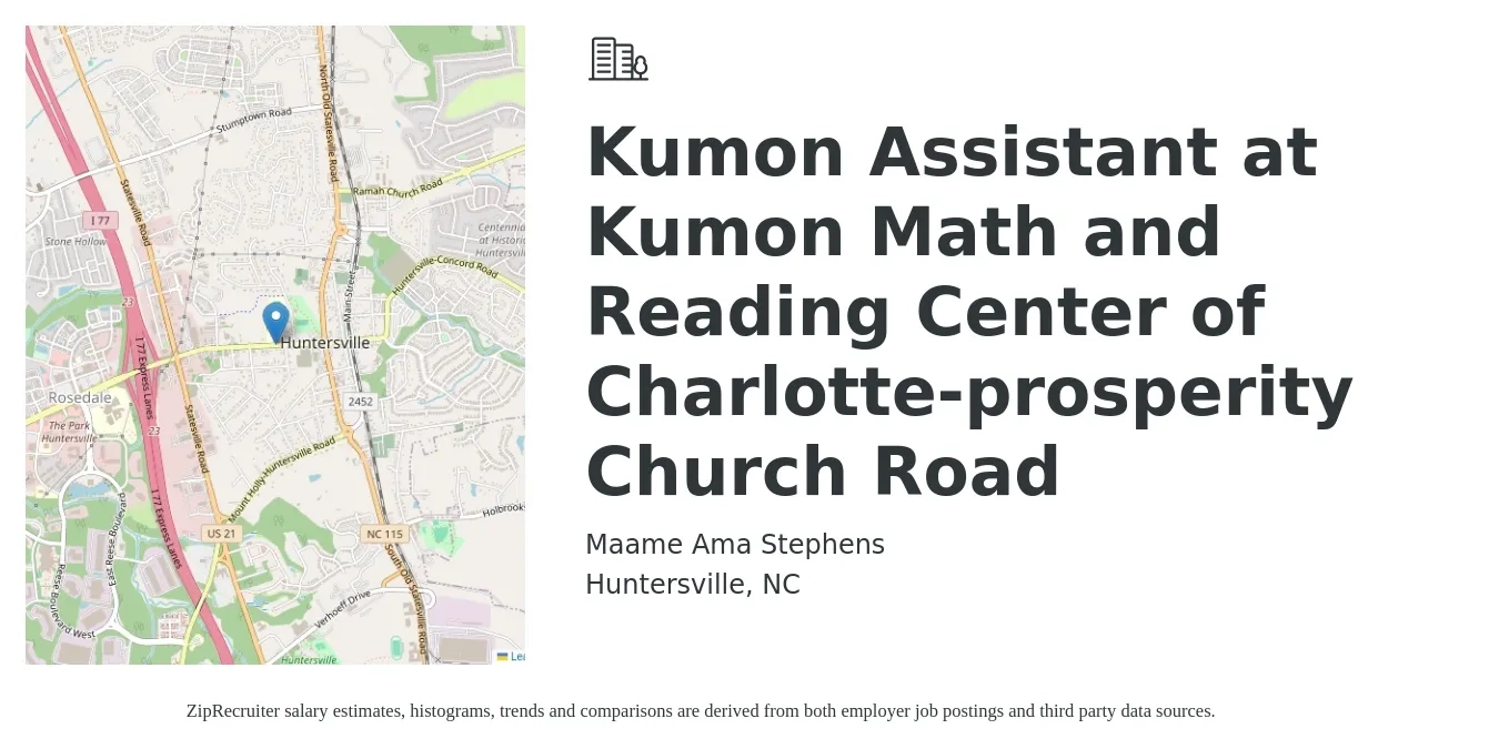 Maame Ama Stephens job posting for a Kumon Assistant at Kumon Math and Reading Center of Charlotte-prosperity Church Road in Huntersville, NC with a salary of $13 to $17 Hourly with a map of Huntersville location.