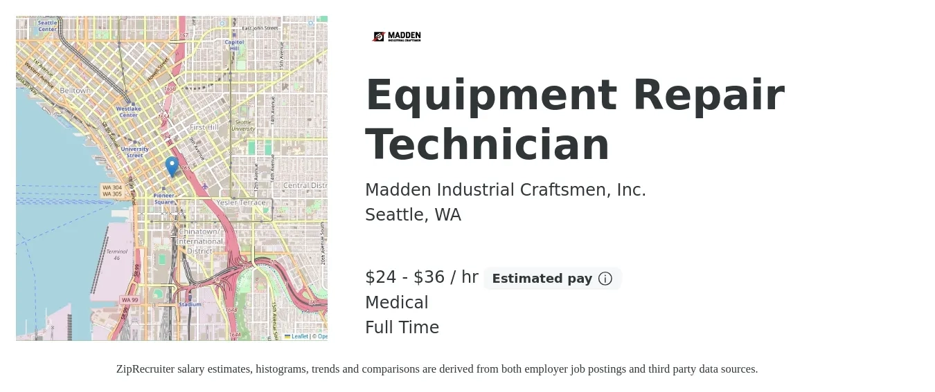 Madden Industrial Craftsmen, Inc. job posting for a Equipment Repair Technician in Seattle, WA with a salary of $25 to $38 Hourly and benefits including retirement, and medical with a map of Seattle location.