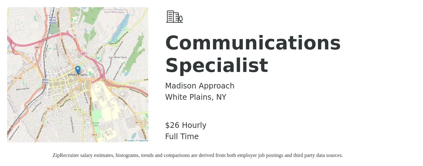 Madison Approach job posting for a Communications Specialist in White Plains, NY with a salary of $28 Hourly with a map of White Plains location.