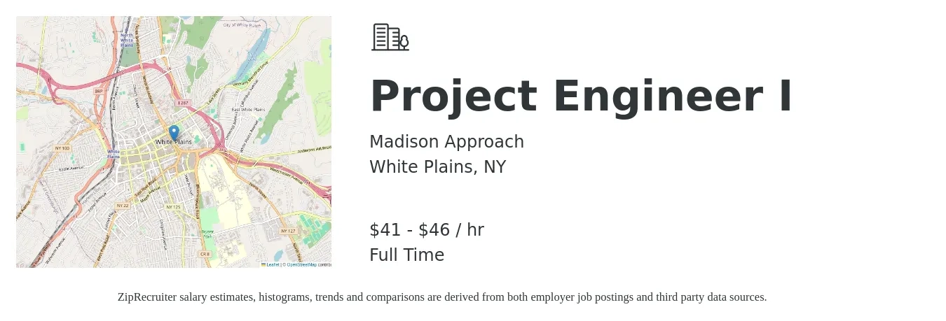 Madison Approach job posting for a Project Engineer I in White Plains, NY with a salary of $43 Hourly with a map of White Plains location.