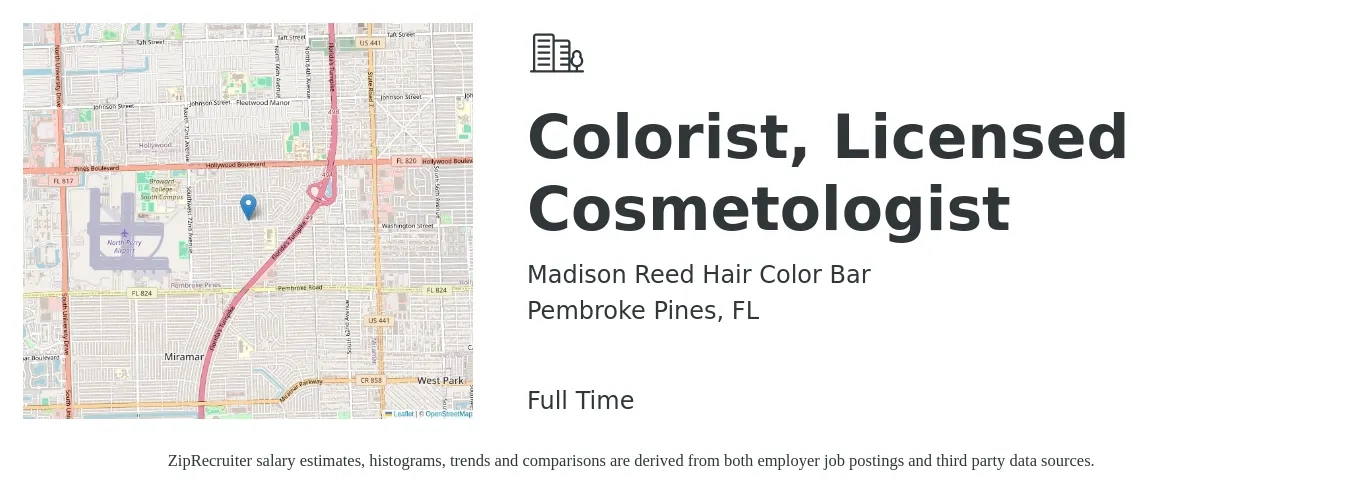 Madison Reed Hair Color Bar job posting for a Colorist, Licensed Cosmetologist in Pembroke Pines, FL with a salary of $15 to $24 Hourly with a map of Pembroke Pines location.