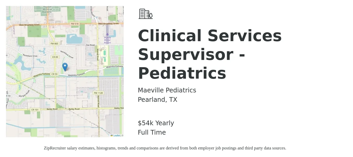 Maeville Pediatrics job posting for a Clinical Services Supervisor - Pediatrics in Pearland, TX with a salary of $54,112 Yearly with a map of Pearland location.