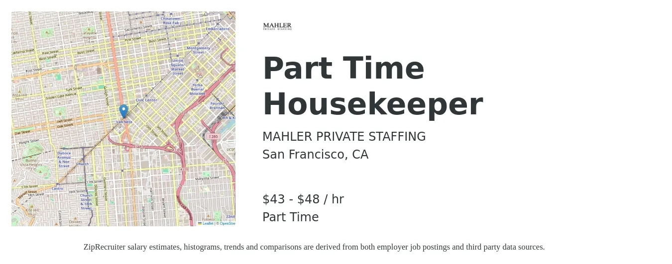 MAHLER PRIVATE STAFFING job posting for a Part Time Housekeeper in San Francisco, CA with a salary of $45 to $50 Hourly with a map of San Francisco location.
