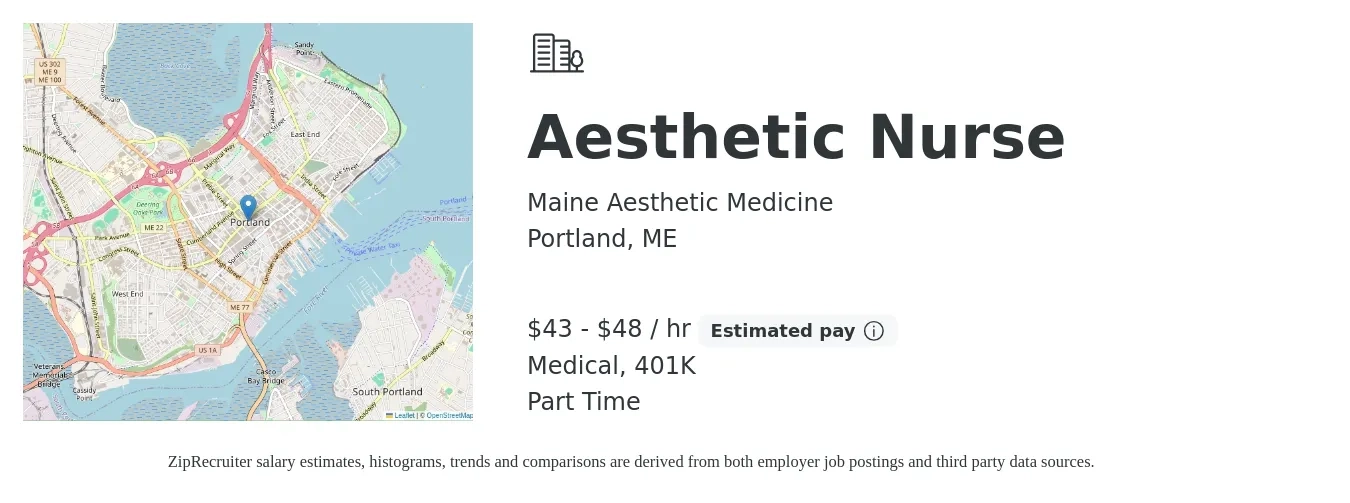 Maine Aesthetic Medicine job posting for a Aesthetic Nurse in Portland, ME with a salary of $45 to $50 Hourly and benefits including 401k, and medical with a map of Portland location.