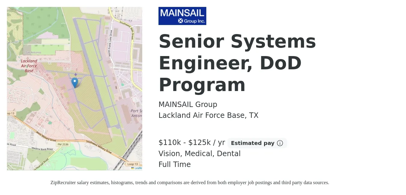 MAINSAIL Group job posting for a Senior Systems Engineer, DoD Program in Lackland Air Force Base, TX with a salary of $110,000 to $120,000 Yearly and benefits including retirement, vision, dental, life_insurance, and medical with a map of Lackland Air Force Base location.