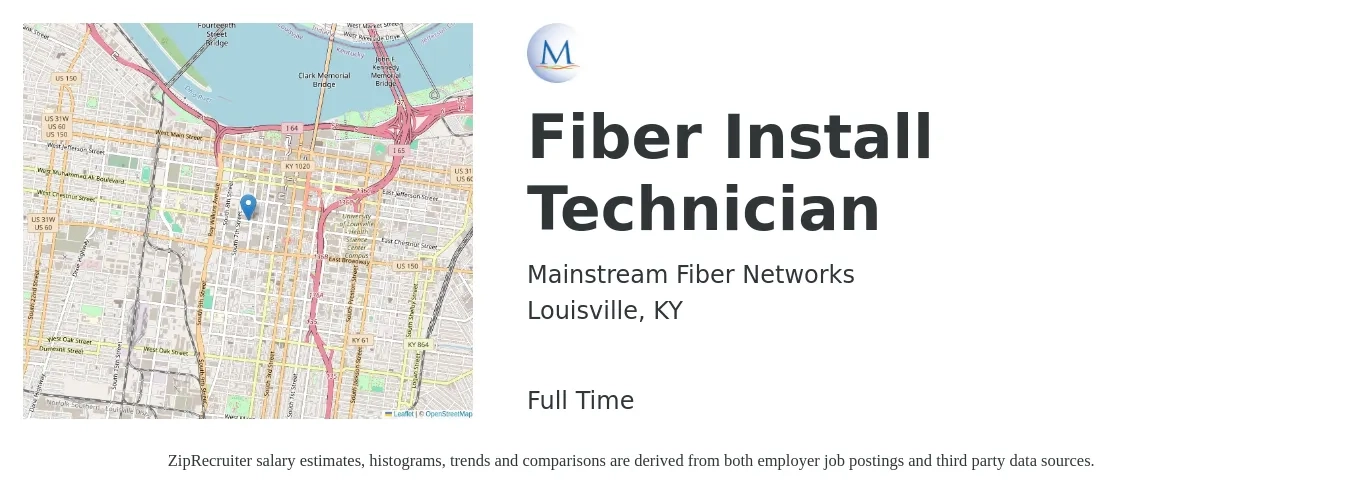 Mainstream Fiber Networks job posting for a Fiber Install Technician in Louisville, KY with a salary of $22 to $32 Hourly with a map of Louisville location.