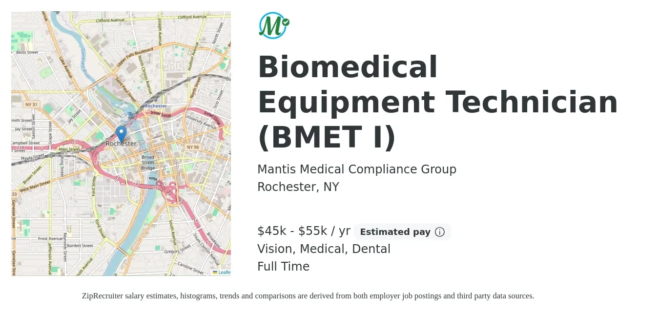Mantis Medical Compliance Group job posting for a Biomedical Equipment Technician (BMET I) in Rochester, NY with a salary of $45,000 to $55,000 Yearly and benefits including medical, pto, retirement, vision, and dental with a map of Rochester location.