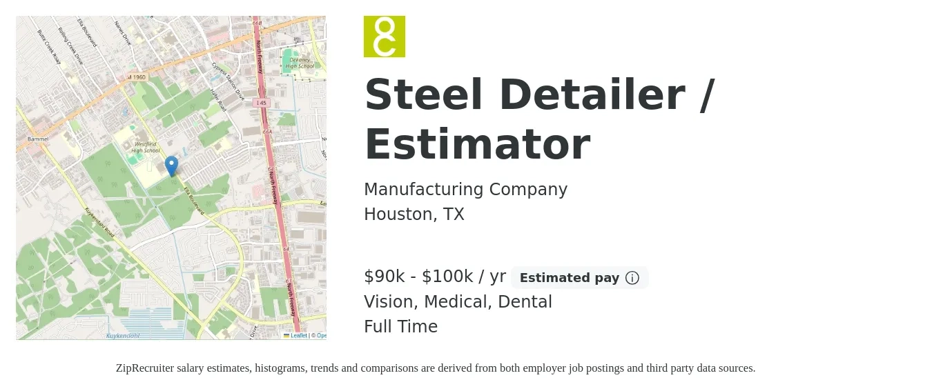 Manufacturing Company job posting for a Steel Detailer / Estimator in Houston, TX with a salary of $90,000 to $100,000 Yearly and benefits including vision, dental, medical, and pto with a map of Houston location.
