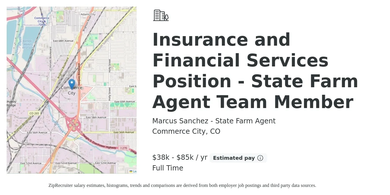Marcus Sanchez - State Farm Agent job posting for a Insurance and Financial Services Position - State Farm Agent Team Member in Commerce City, CO with a salary of $38,000 to $85,000 Yearly with a map of Commerce City location.