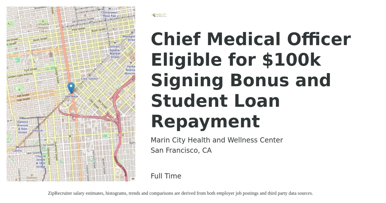 Marin City Health and Wellness Center job posting for a Chief Medical Officer Eligible for $100k Signing Bonus and Student Loan Repayment in San Francisco, CA with a salary of $268,900 to $371,600 Yearly with a map of San Francisco location.